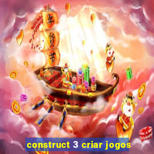 construct 3 criar jogos